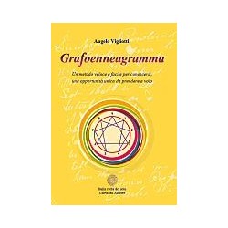 Grafoenneagramma. Un metodo veloce e facile per conoscersi, una opportunità unica da prendere a volo.